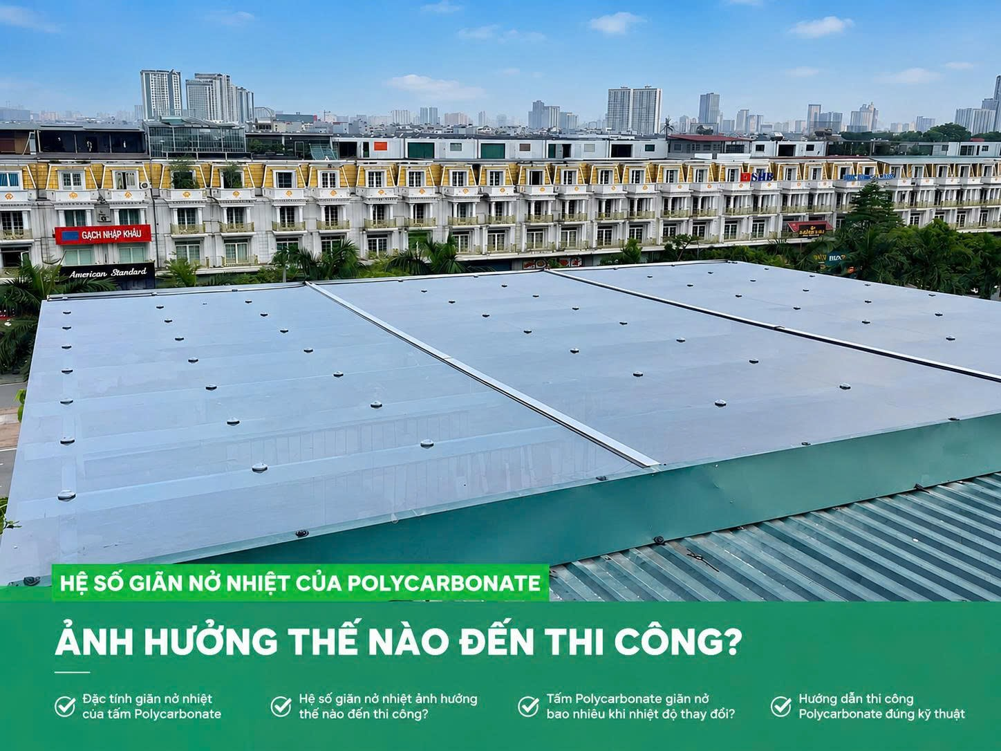 Hệ số giãn nở nhiệt tấm Polycarbonate ảnh hưởng thế nào đến thi công?