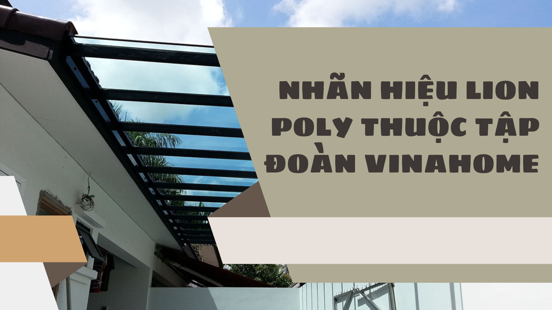 Nhãn hiệu Lion Poly thuộc tập đoàn Vinahome