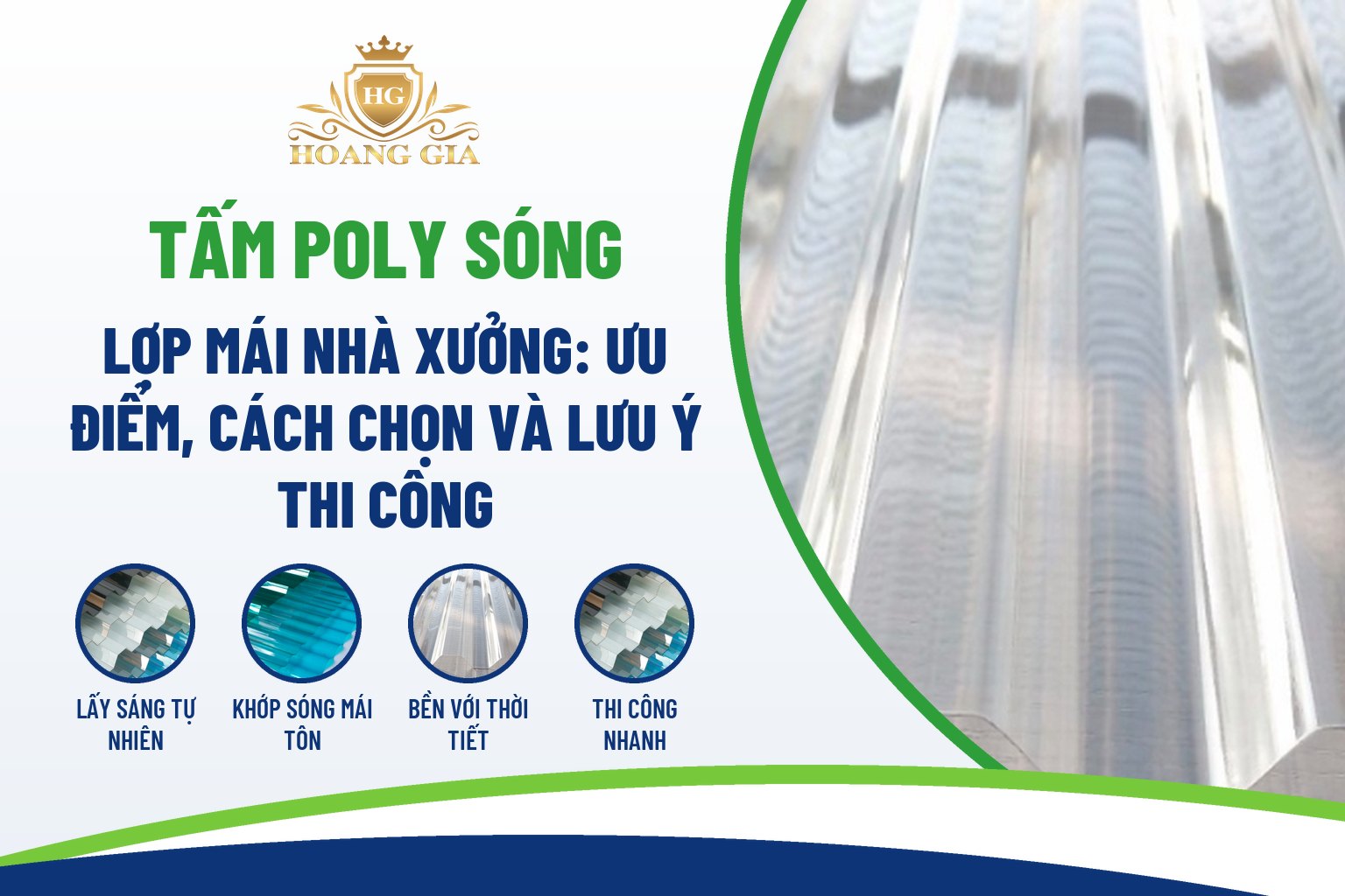 Tấm poly sóng lợp mái nhà xưởng: Ưu điểm, cách chọn và lưu ý thi công